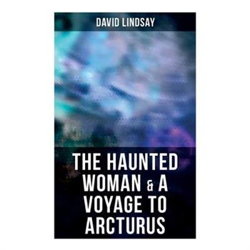 The Haunted Woman & A Voyage to Arcturus