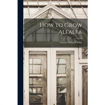 How to Grow Alfalfa