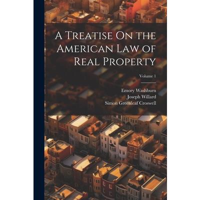 A Treatise On the American Law of Real Property; Volume 1