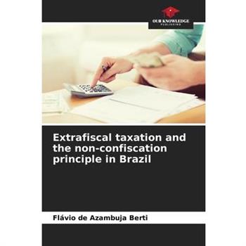 Extrafiscal taxation and the non-confiscation principle in Brazil