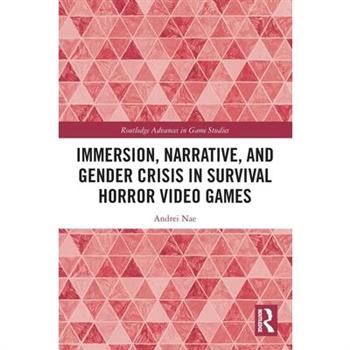 Immersion, Narrative, and Gender Crisis in Survival Horror Video Games
