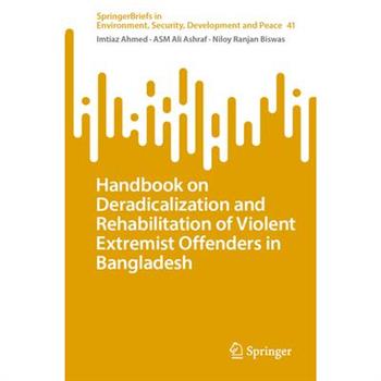 Handbook on Deradicalization and Rehabilitation of Violent Extremist Offenders in Bangladesh