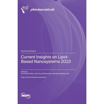 Current Insights on Lipid-Based Nanosystems 2023