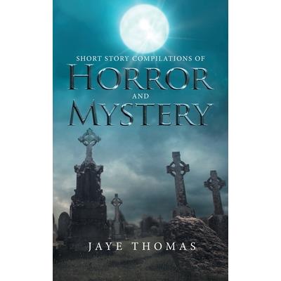 Short Story Compilations of Horror and Mystery