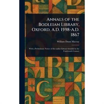 Annals of the Bodleian Library, Oxford, A.D. 1598-A.D. 1867