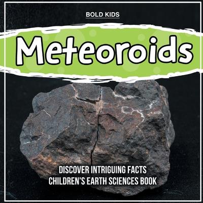 Meteoroids 3rd Grade Children’s Earth Sciences Book