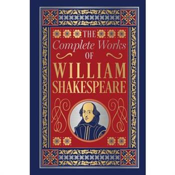 The Complete Works of William Shakespeare (Deluxe Hardbound Edition)