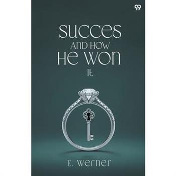 Success And How He Won It