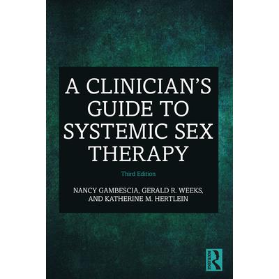 A Clinician’s Guide to Systemic Sex Therapy