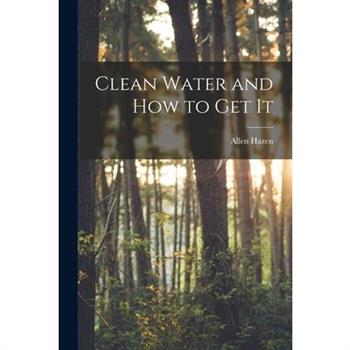Clean Water and How to Get It