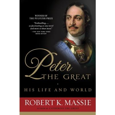 Peter the Great: His Life and World