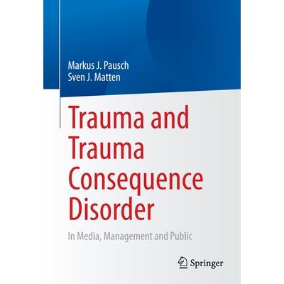 Trauma and Trauma Consequence Disorder