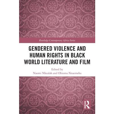 Gendered Violence and Human Rights in Black World Literature and Film