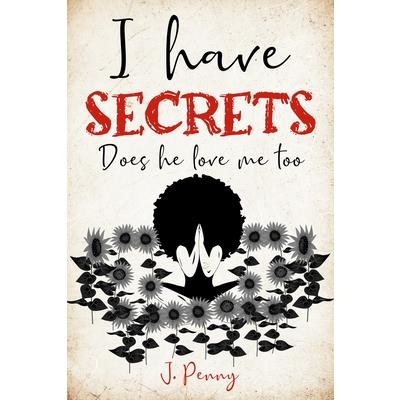 I Have Secrets