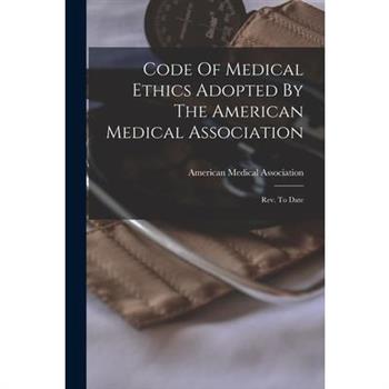Code Of Medical Ethics Adopted By The American Medical Association