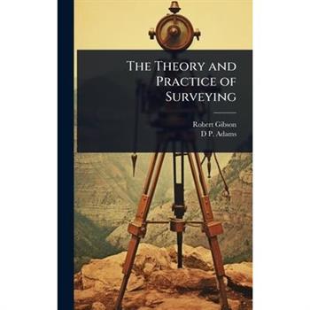 The Theory and Practice of Surveying