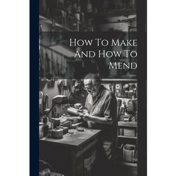 How To Make And How To Mend