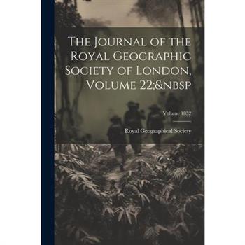 The Journal of the Royal Geographic Society of London, Volume 22; Volume 1852
