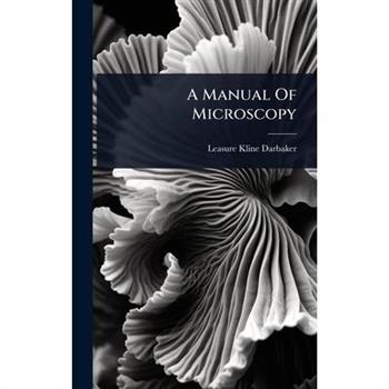 A Manual Of Microscopy