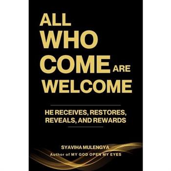 All Who Come Are Welcome