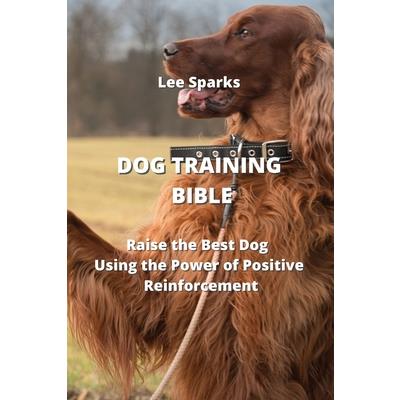 Dog Training Bible
