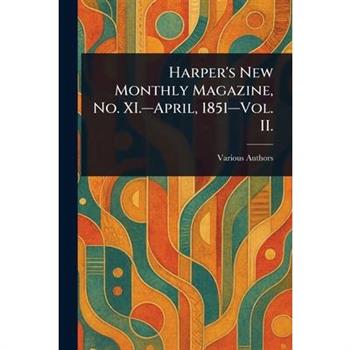 Harper's New Monthly Magazine, No. XI.-April, 1851-Vol. II.