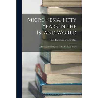 Micronesia, Fifty Years in the Island World