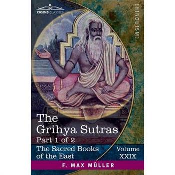 The Grihya Sutras, Part I