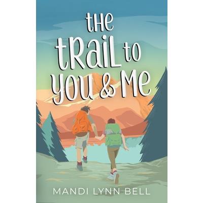 The Trail to You & Me