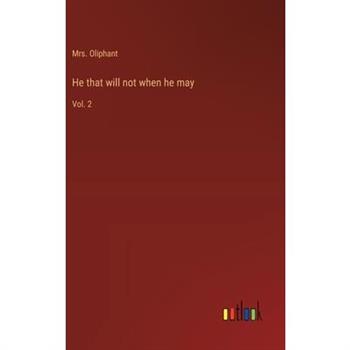 He that will not when he may