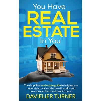 You Have Real Estate in You