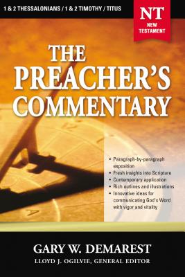 The Preacher’s Commentary - Vol. 32: 1 and 2 Thessalonians / 1 and 2 Timothy / Titus