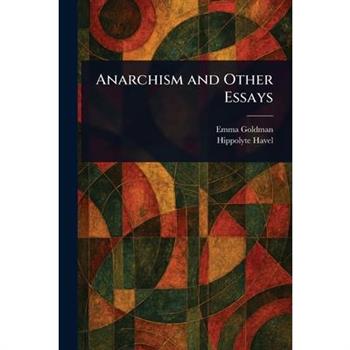 Anarchism and Other Essays