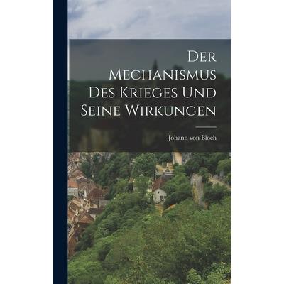 Der Mechanismus des Krieges und Seine Wirkungen