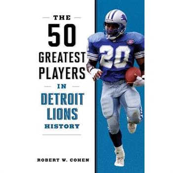 The 50 Greatest Players in Detroit Lions History