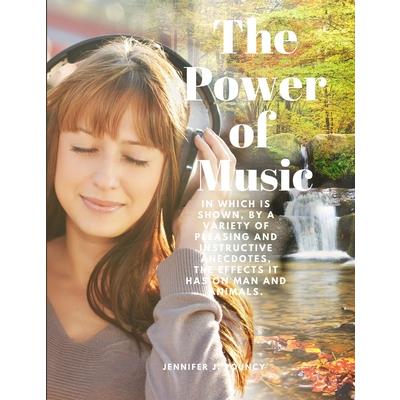 The Power of Music - In which is shown, by a variety of pleasing and instructive anecdotes, the effects it has on man and animals