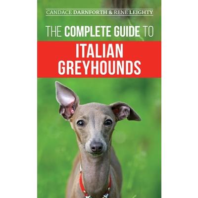 The Complete Guide to Italian Greyhounds