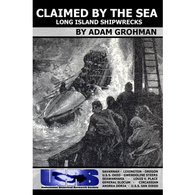 Claimed by the Sea - Long Island Shipwrecks