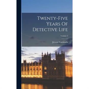 Twenty-five Years Of Detective Life; Volume 2