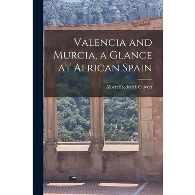 Valencia and Murcia, a Glance at African Spain