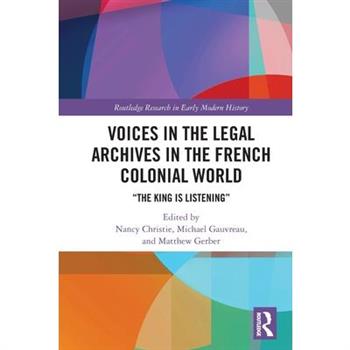 Voices in the Legal Archives in the French Colonial World