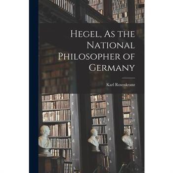 Hegel, As the National Philosopher of Germany