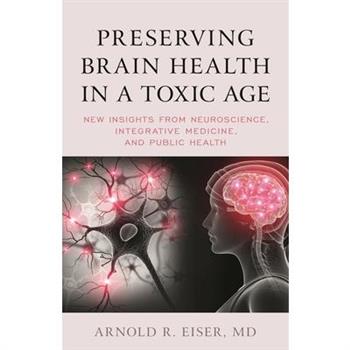 Preserving Brain Health in a Toxic Age