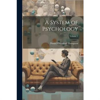 A System of Psychology; Volume 1