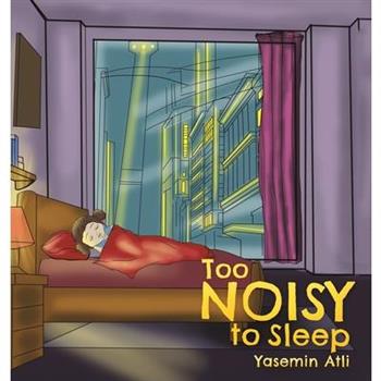 Too Noisy to Sleep