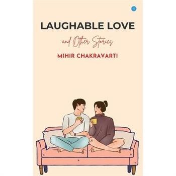 Laughable Love and Other Stories