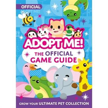 Adopt Me!: The Official Game Guide