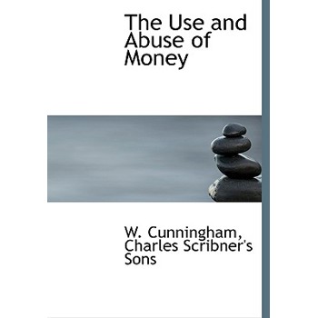 The Use and Abuse of Money