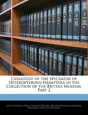 Catalogue of the Specimens of Heteropterous-Hemiptera in the Collection of the British Museum, Part 2