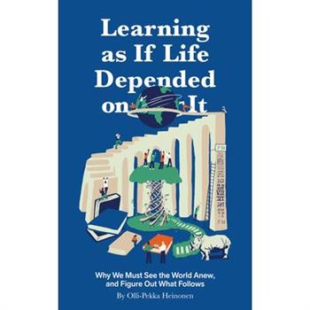 Learning as If Life Depended on It